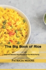 The Big Book of Rice: Easy and Delicious Rice Recipes for the Whole Family Cover Image