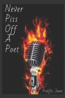 Never Piss Off A Poet By Prolific Jones Cover Image