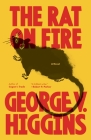 The Rat on Fire By George V. Higgins Cover Image