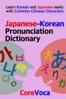 Japanese-Korean Pronunciation Dictionary: Learn Korean and Japanese easily with Common Chinese Characters Cover Image