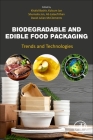 Biodegradable and Edible Food Packaging: Trends and Technologies Cover Image