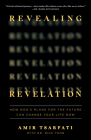 Revealing Revelation: How God's Plans for the Future Can Change Your Life Now Cover Image