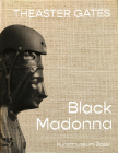 Theaster Gates: Black Madonna By Theaster Gates (Artist), Josef Helfenstein (Editor), Daniel Kurjakovic (Editor) Cover Image