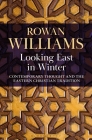 Looking East in Winter: Contemporary Thought and the Eastern Christian Tradition By Rowan Williams Cover Image