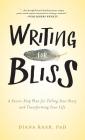 Writing for Bliss: A Seven-Step Plan for Telling Your Story and Transforming Your Life By Diana Raab, Mark Freeman (Foreword by) Cover Image