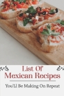 List Of Mexican Recipes: You'Ll Be Making On Repeat: Mexican Vegan Cookbook By Felicidad Duprey Cover Image