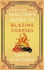 Skelton's Guide to Blazing Corpses By David Stafford Cover Image