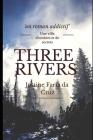Three Rivers By Justine Faria Da Cruz Cover Image