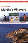 AMC Discover Martha's Vineyard: Amc's Guide to the Best Hiking, Biking, and Paddling By Lee Sinai Cover Image
