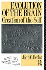 Evolution of the Brain: Creation of the Self By John C. Eccles Cover Image
