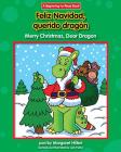 Feliz Navidad, Querido Dragon/Merry Christmas, Dear Dragon (Dear Dragon Spanish/English (Beginning-To-Read)) By Margaret Hillert, Jack Pullan (Illustrator), Margaret Hillert Cover Image