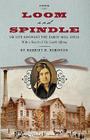 Loom and Spindle: Or, Life Among the Early Mill Girls; With a Sketch of 