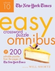 The New York Times Easy Crossword Puzzle Omnibus Volume 10: 200 Solvable Puzzles from the Pages of The New York Times Cover Image