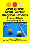 Carom Billiards: Cross-Corner Diagonal Patterns: 3-Cushion Billiards Championship Shots Cover Image