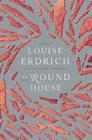 The Round House: National Book Award Winning Fiction By Louise Erdrich Cover Image