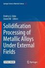 Solidification Processing of Metallic Alloys Under External Fields Cover Image