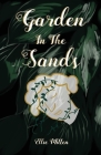 Garden In The Sands By Ellie Mitten Cover Image