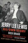 Jerry Lee Lewis: His Own Story By Rick Bragg Cover Image