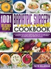Bariatric Surgery Cookbook: A Complete Informative Guide for You to Go Through Before Going for the Surgery With a Meal Plan For You to Follow and By Faye Elledge Cover Image