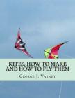 Kites: How To Make and How To Fly Them Cover Image
