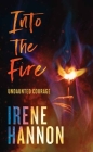 Into the Fire: Undaunted Courage By Irene Hannon Cover Image