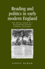 Reading and Politics in Early Modern England: The Mental World of a Seventeenth-Century Catholic Gentleman Cover Image