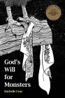 God's Will for Monsters (Hillary Gravendyk Prize #2) Cover Image