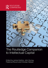 The Routledge Companion to Intellectual Capital By James Guthrie (Editor), John Dumay (Editor), Federica Ricceri (Editor) Cover Image