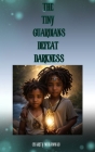 The Tiny Guardians Defeat Darkness Cover Image