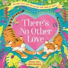 There's No Other Love: Picture Story Book By IglooBooks, Mikki Butterley (Illustrator) Cover Image