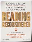 Reading Reconsidered: A Practical Guide to Rigorous Literacy Instruction By Doug Lemov, Colleen Driggs, Erica Woolway Cover Image