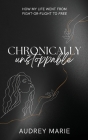 Chronically Unstoppable Cover Image