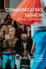 Communicating Fashion: Clothing, Culture, and Media By Myles Ethan Lascity Cover Image