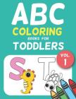 ABC Coloring Books for Toddlers Vol.1: A to Z coloring sheets, JUMBO Alphabet coloring pages for Preschoolers, ABC Coloring Sheets for kids ages 2-4, By Salmon Sally Cover Image