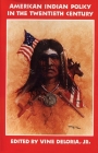 American Indian Policy in the Twentieth Century: Treaties, Agreements, and Conventions, 1775-1979 By Vine Deloria (Editor) Cover Image