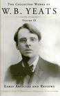 The Collected Works of W.B. Yeats Volume IX: Early Articles and Reviews: Uncollected Articles and Reviews Written Between 1886 and 1900 By William Butler Yeats, John P. Frayne (Editor), Madeleine Marchaterre (Editor) Cover Image