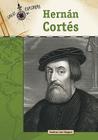 Hernan Cortes (Great Explorers (Chelsea House)) By Heather Lehr Wagner Cover Image