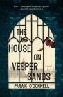 The House on Vesper Sands By Paraic O'Donnell Cover Image