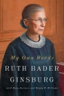 My Own Words By Ruth Bader Ginsburg, Mary Hartnett (With), Wendy W. Williams (With) Cover Image