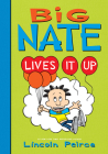 Big Nate Lives It Up By Lincoln Peirce, Lincoln Peirce (Illustrator) Cover Image