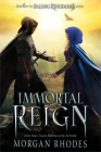 Immortal Reign: A Falling Kingdoms Novel By Morgan Rhodes Cover Image