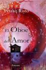 El Oboe del Amor By Petraq Risto Cover Image