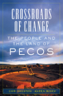 Crossroads of Change: The People and the Land of Pecosvolume 4 (Public Lands History #4) Cover Image
