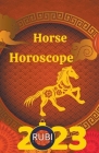 Horse Horoscope 2023 By Rubi Astrologa Cover Image