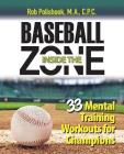 Baseball Inside the Zone: 33 Mental Training Workouts for Champions Cover Image