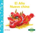 El Año Nuevo Chino (Chinese New Year) (Fiestas (Holidays)) Cover Image