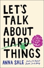 Let's Talk About Hard Things By Anna Sale Cover Image