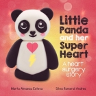 Little Panda and Her Super Heart: A heart surgery story Cover Image