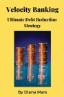Velocity Banking Ultimate Debt Reduction Strategy Cover Image