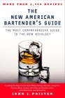 The New American Bartender's Guide: The Most Comprehensive Guide to the New Mixology Cover Image